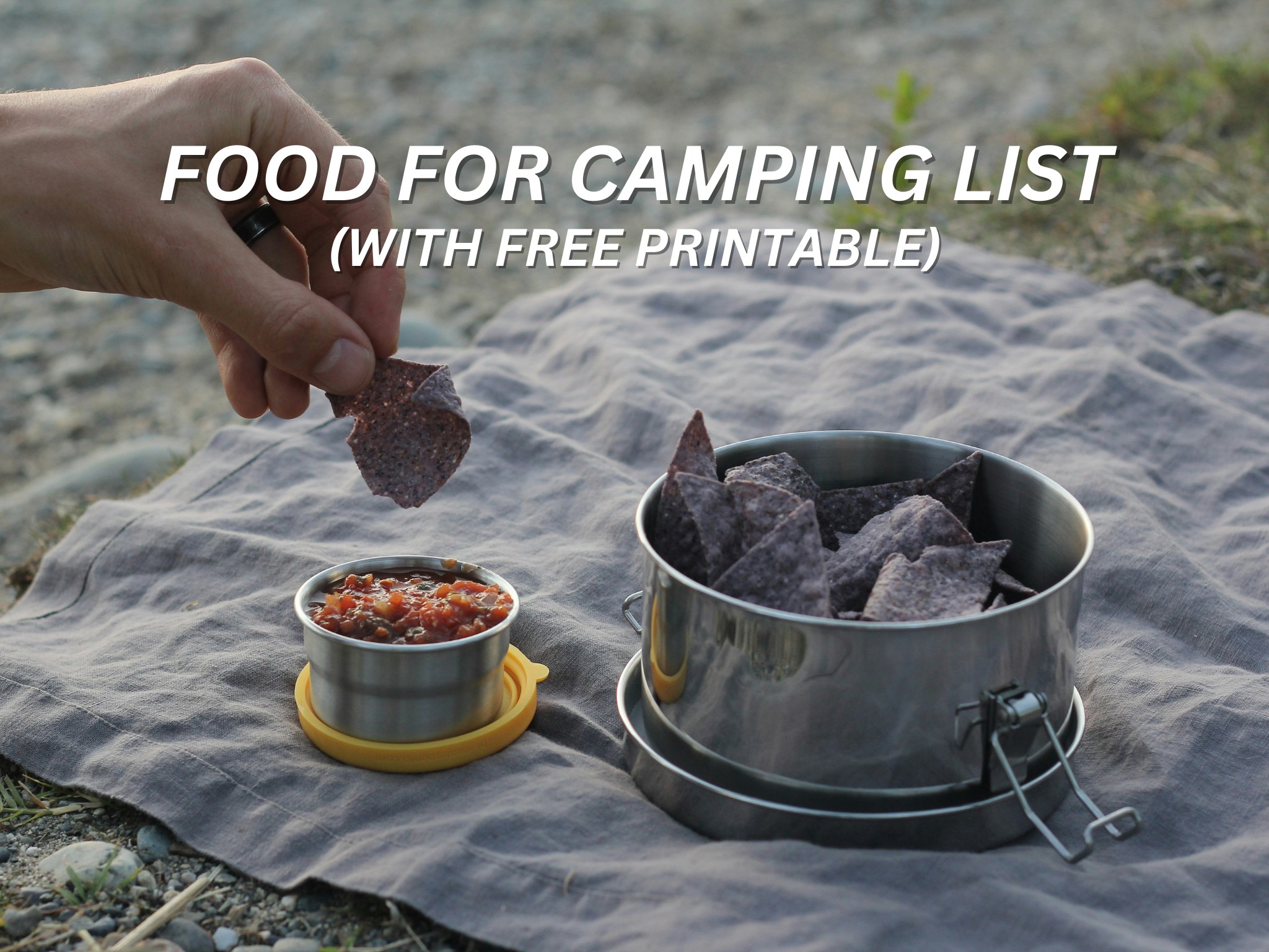 Food For Camping List hero image, chips and salsa at camp