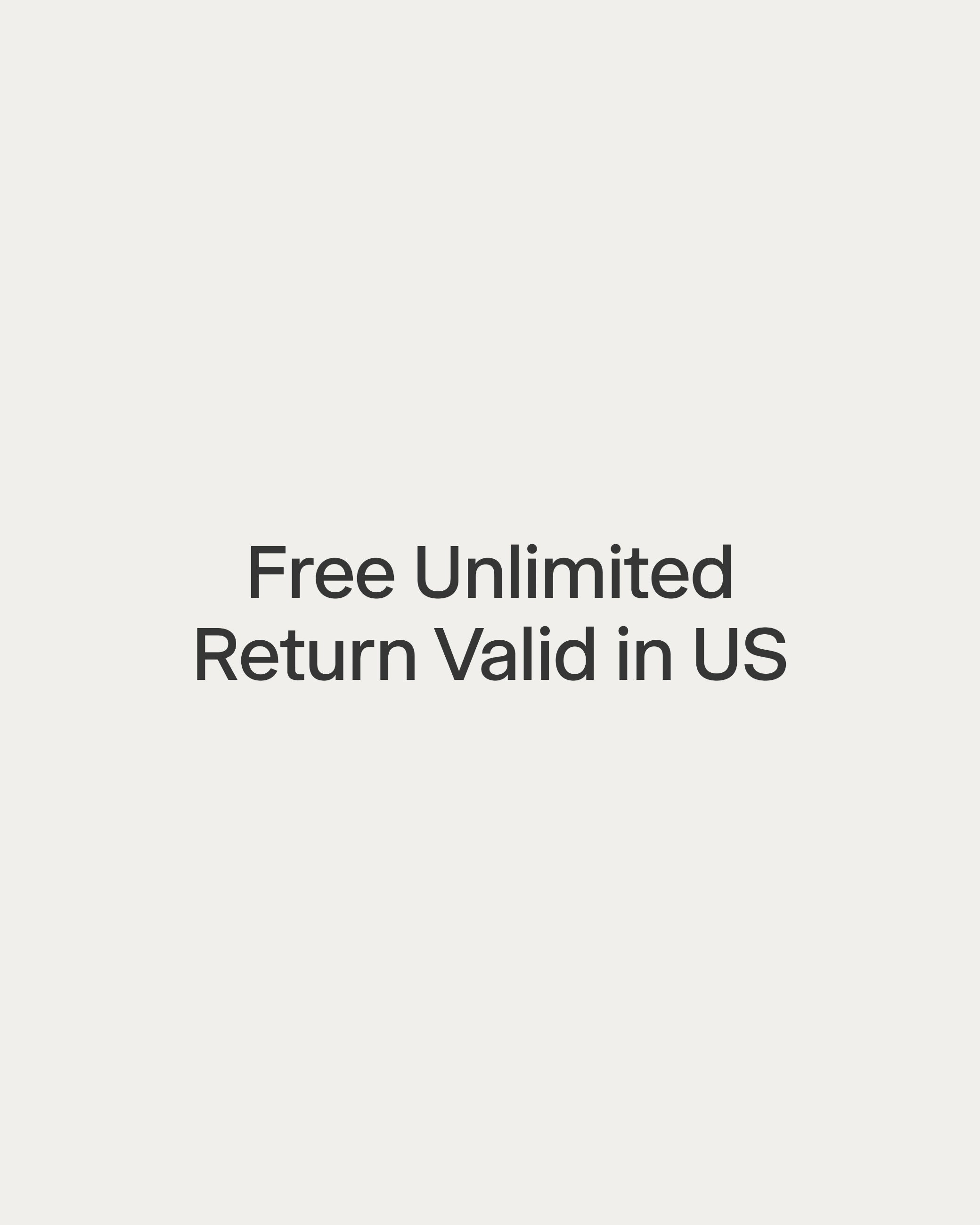 Free Unlimited Return  Valid in US.